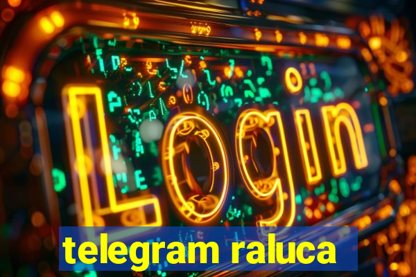 telegram raluca